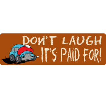 It's Paid For Bumper Sticker