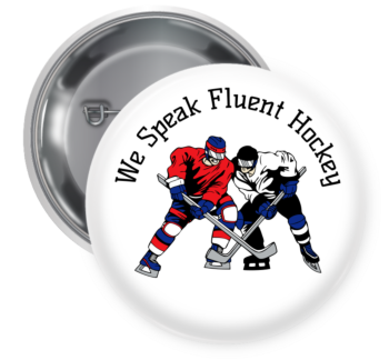 We Speak Fluent Hockey Button