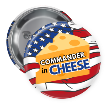 Commander in Cheese Custom Pin Back Button