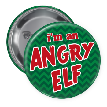 I'm An Angry Elf Christmas Holiday Pin Back Button
