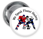 We Speak Fluent Hockey Button