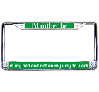 I'd Rather Be Chrome License Plate Frame 